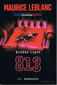 Arsene Lupin - 813 - Maurcie Leblanc [KSIĄŻKA]