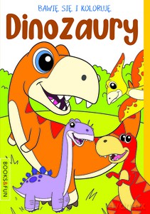 Bawię się i koloruję. Dinozaury [KSIĄŻKA]