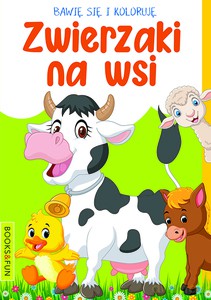 Bawię się i koloruję. Zwierzaki na wsi [KSIĄŻKA]