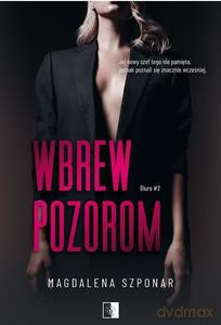 Biuro (Tom 2) Wbrew pozorom - Magdalena Szponar [KSIĄŻKA]