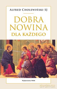 Dobra Nowina dla każdego - Alfred SJ Cholewiński [KSIĄŻKA]