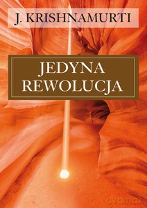 Jedyna rewolucja - Jiddu Krishnamurti [KSIĄŻKA]