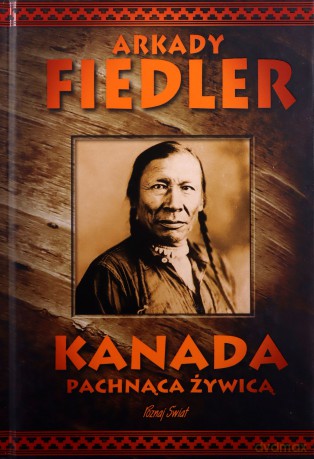 Kanada pachnąca żywicą - Arkady Fiedler [KSIĄŻKA]