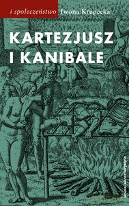 Kartezjusz i Kanibale - Iwona Krupecka [KSIĄŻKA]