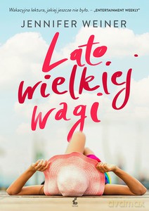 Lato wielkiej wagi - Jennifer Weiner [KSIĄŻKA]