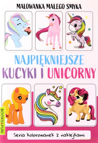 Malowanka Małego Smyka. Najpiękniejsze kucyki i unicorny [KSIĄŻKA]