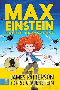 Max Einstein ratuje przyszłość - James Patterson, Chris Grabenstein [KSIĄŻKA]