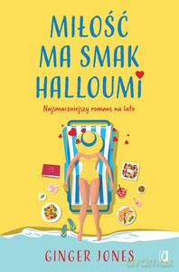 Miłość ma smak halloumi. Najsmaczniejszy romans na lato - Ginger Jones [KSIĄŻKA]