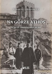 Na Górze Athos. Wśród mniszej republiki - Marcin Czermiński [KSIĄŻKA]