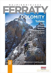 Najpiękniejsze ferraty. Dolomity. Tofane, Fanis, Cristallo, Nuvolau, Pomagagnon, Sorapiss - Francesco Cappellari [KSIĄŻKA]
