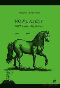Nowe Ateny. nowy zwierzyniec - Benedykt Chmielowski, Jerzy Kroczak [KSIĄŻKA]