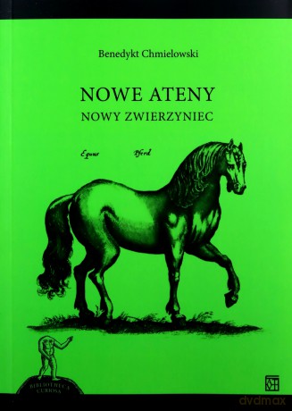 Nowe Ateny. nowy zwierzyniec - Benedykt Chmielowski, Jerzy Kroczak [KSIĄŻKA]