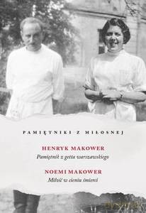 Pamiętniki z Miłosnej. Pamiętnik z getta warszawskiego. Miłość w cieniu śmierci [KSIĄŻKA]