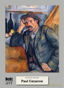 Paul Cézanne. Malarstwo światowe - Agnieszka Widacka-Bisaga [KSIĄŻKA]