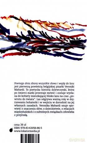 Pewnego dnia zbiorę wszystkie słowa i wejdę do lasu - Veronika Mabardi [KSIĄŻKA]