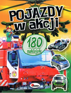 Pojazdy w akcji 180 naklejek [KSIĄŻKA]