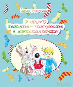Przygody Nochalka - Skarpetnika z Magicznej Krainy - Ilona Dąbrowska [KSIĄŻKA]