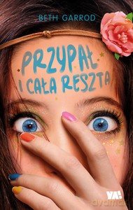 Przypał i cała reszta - Beth Garrod [KSIĄŻKA]