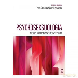 Psychoseksuologia. Metody diagnostyczne i terapeutyczne [KSIĄŻKA]