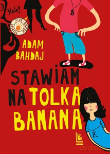 Stawiam na Tolka Banana - Adam Bahdaj [KSIĄŻKA]
