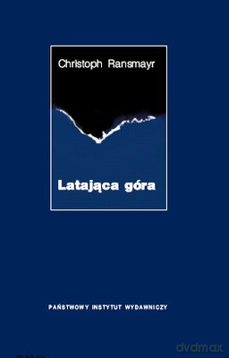 Latająca Góra - Christoph Ransmayr [KSIĄŻKA]
