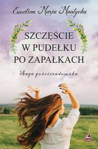 Szczęście w pudełku po zapałkach - Ewelina Maria Mantycka [KSIĄŻKA]