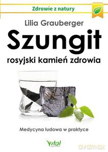 Szungit rosyjski kamień zdrowia - Lilia Grauberger [KSIĄŻKA]