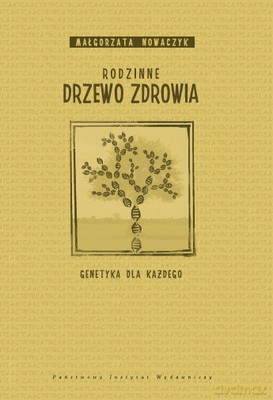 Rodzinne Drzewo Zdrowia Genetyka Dla Każdego (twarda) - Małgorzata Nowaczyk [KSIĄŻKA]