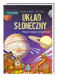 Układ Słoneczny - nasze miejsce w kosmosie - Rosemary Mosco, Jon Chad [KSIĄŻKA]