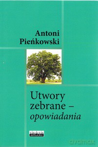 Utowry zebrane - opowiadania - Antoni Pieńkowski [KSIĄŻKA]