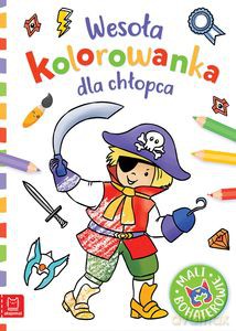 Wesoła kolorowanka dla chłopca. Mali - Anna Podgórska [KSIĄŻKA]