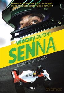 Wieczny Ayrton Senna - Richard WIlliams [KSIĄŻKA]