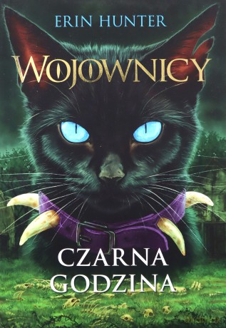 Wojownicy tom 6. Czarna Godzina - Erin Hunter [KSIĄŻKA]