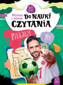 Wyrazy i zdania do nauki czytania. Duże litery. Piłkarze i my - Bogusław Michalec [KSIĄŻKA]