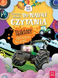 Wyrazy i zdania do nauki czytania. Duże litery. Traktory. Ciekawostki dla dzieci - Agnieszka Bator [KSIĄŻKA]