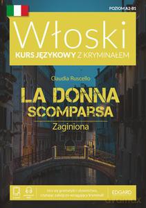 Zaginiona. La Donna Scomparsa. Włoski Kurs językowy z kryminałem - Claudia Ruscello [KSIĄŻKA]