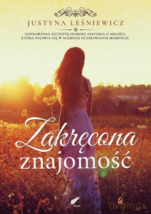 Zakręcona znajomość - Justyna Leśniewicz [KSIĄŻKA]