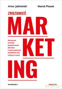 Zrozumieć marketing - Artur Jabłoński, Marek Piasek [KSIĄŻKA]