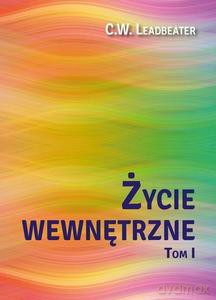Życie wewnętrzne (Tom 1) - C. W. Leadbeater [KSIĄŻKA]