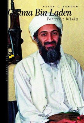 Osama Bin Laden - Peter L. Bergen [KSIĄŻKA]