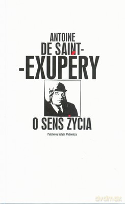 O Sens Życia (twarda) - Antoine De Saint - Exupery [KSIĄŻKA]