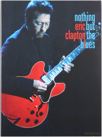 Eric Clapton: Nothing But The Blues [DVD]