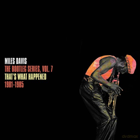 Miles Davis: The Bootleg Series, Vol. 7: That's What Happened 1982-1985  [3CD]