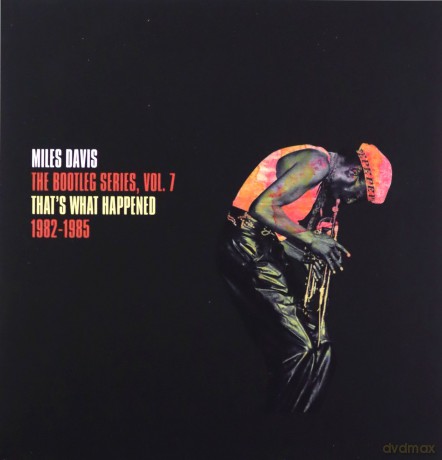 Miles Davis: The Bootleg Series, Vol. 7: That's What Happened 1982-1985  [3CD]