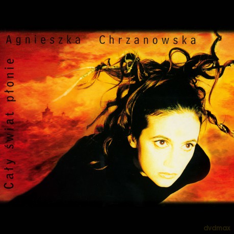 Agnieszka Chrzanowska: Cały świat płonie [CD]