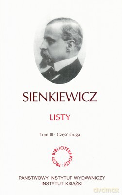 Listy Sienkiewicz Tom III Cz. 1/2/3 (twarda) - Henryk Sienikiewicz [KSIĄŻKA]