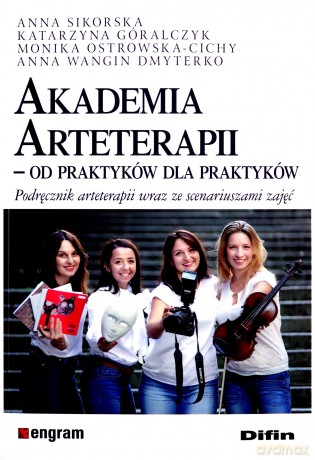 Akademia arteterapii - Anna Sikorska, Katarzyna Góralczyk [KSIĄŻKA]