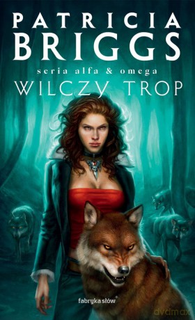 Alfa i Omega (Tom 1) Wilczy trop - Patricia Briggs [KSIĄŻKA]