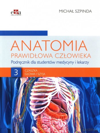 Anatomia prawidłowa człowieka (Tom 3) - Michał Szpinda [KSIĄŻKA]