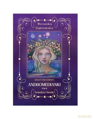 Andromedianki (Tom 2) Ariadna i Smoki - Weronika Dąbrowska [KSIĄŻKA]